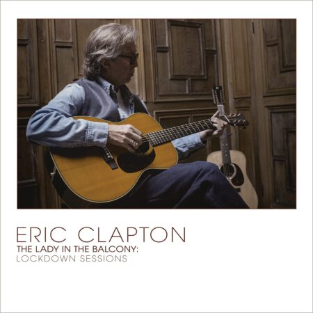 Eric Clapton. The Lady In The Balcony: Lockdown Sessions (2LP)