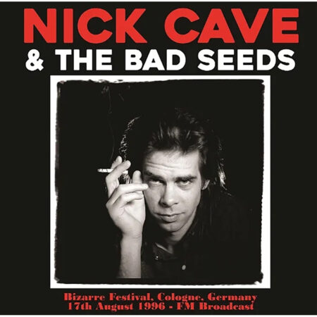Nick Cave & The Bad Seeds. Bizarre Festival, Cologne, Germany 17th August 1996 - FM Broadcast (LP)