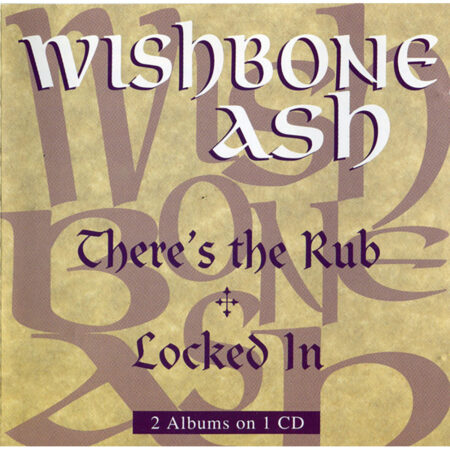 Wishbone Ash. There's The Rub 🕂 Locked In (CD)