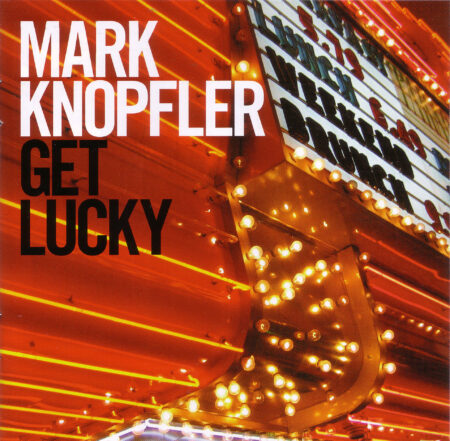 Mark Knopfler. Get Lucky (CD)