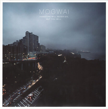 Mogwai. Hardcore Will Never Die, But You Will. (2LP)